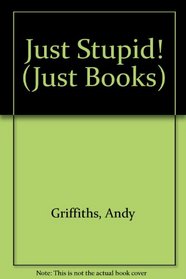 Just Stupid!: Library Edition