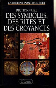 Dictionnaire des symboles des rites et des croyances French Edition ...