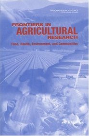 Frontiers in Agricultural Research: Food, Health, Environment, and Communities