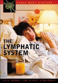 The Lymphatic System (Human Body Systems)