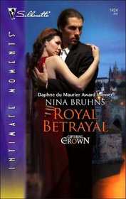 Royal Betrayal (Silhouette Intimate Moments #1424)
