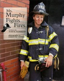 Ms. Murphy Fights Fires (Our Neighborhood)