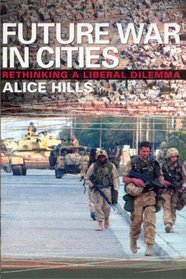 Future War In Cities: Rethinking a Liberal Dilemma