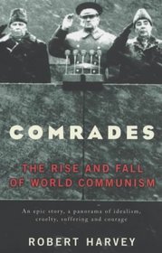 Comrades: The Rise and Fall of World Communism