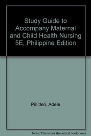 Study Guide to Accompany Maternal and Child Health Nursing 5E, Philippine Edition