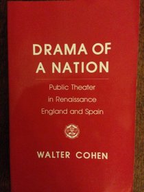 Drama of a Nation: Public Theater in Renaissance England and Spain