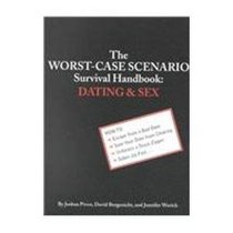 The Worst-case Scenario Survival Handbook: Dating & Sex