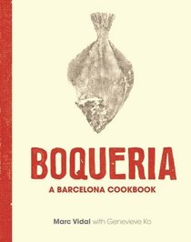 Boqueria: A Cookbook, from Barcelona to New York