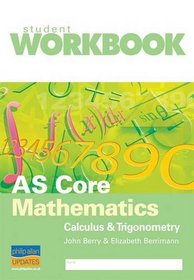 AS Core Mathematics: Calculus and Trigonometry (Student Workbooks)