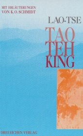 Tao Teh ( Te) King. Wegweisung zur Wirklichkeit.