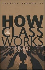 How Class Works : Power and Social Movement