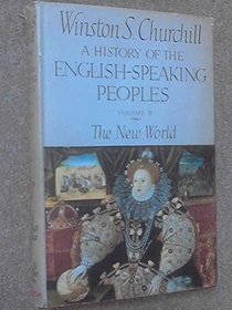 A History of the English-Speaking Peoples. Volume II The New World