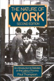 The Nature of Work: An Introduction to Debates on the Labour Process