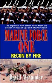 Recon by Fire (Marine Force One, 3)