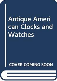 Antique American Clocks & Watches