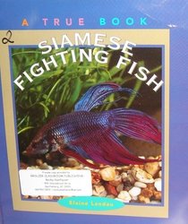 Siamese Fighting Fish (True Books)