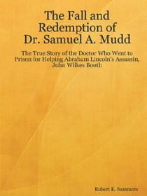 The Fall and Redemption of Dr. Samuel A. Mudd