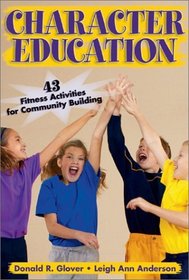 Character Education: 43 Fitness Activities for Community Building