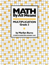 Math by All Means: Multiplication, Grade 3