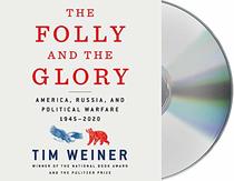The Folly and the Glory: America, Russia, and Political Warfare 1945?2020