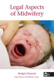 Legal Aspects of Midwifery (Legal Aspects of Healthcare)