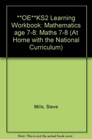 Key Stage 2 Learning Workbook: Maths 7-8 (At Home with the National Curriculum)
