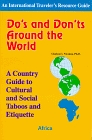 Do's and Dont's Around The World Africa: A Country Guide to Cultural and Social Taboos and Etiquette (International Traveler's Resource Guide)