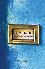 Try Higher: The Call to Every College Student