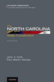 The North Carolina State Constitution (Oxford Commentaries on the State Constitutions of the United States)