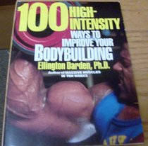 100 High-Intensity Ways to Improve Bodybuilding