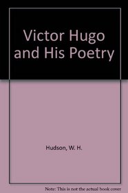 Victor Hugo and His Poetry (Poetry and life series)