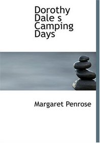 Dorothy Dale s Camping Days (Large Print Edition)