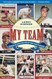 My Team: Choosing My Dream Team from My Forty Years in Baseball
