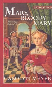 Mary, Bloody Mary (Young Royals Books (Prebound))