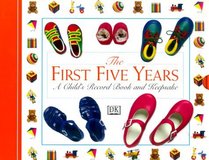 The First Five Years: A Child's Record Book and Keepsake