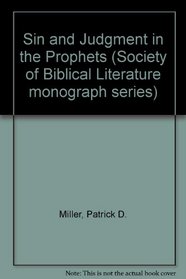 Sin and judgment in the prophets: A stylistic and theological analysis (Society of Biblical Literature monograph series)