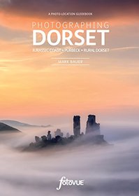 Photographing Dorset: Jurassic Coast - Purbeck - Rural Dorset