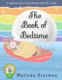The Book of Bedtime: British English Edition - A Read Aloud Bedtime Story Picture Book To Help Children Fall Asleep (Ages 3-6) (Top of the Wardrobe ... Books (British English Series)) (Volume 12)