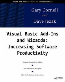 Visual Basic Add-ins and Wizards: Increasing Software Productivity