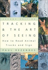 Tracking & the Art of Seeing: How to Read Animal Tracks and Sign