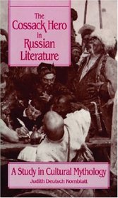 The Cossack Hero in Russian Literature : A Study in Cultural Mythology (Studies Harriman Institute)