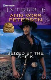 Seized by the Sheik (Cowboys Royale, Bk 2) (Harlequin Intrigue, No 1257)