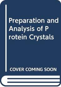 Preparation and Analysis of Protein Crystals