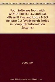 Four Software Tools With Lotus 1-2-3 Release 2.2 Concise Edition (Wadsworth Series in Computer Information Systems)