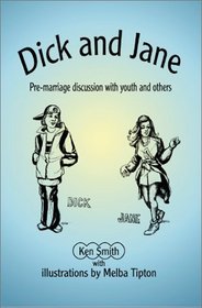 Dick and Jane: Pre-Marriage Discussion With Youth and Others