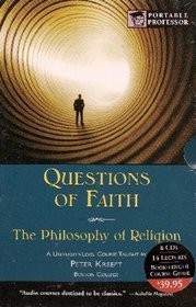 Questions of Faith: The Philosophy of Religion, Portable Professor Philosophy
