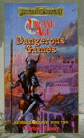 Dangerous Games (Forgotten Realms:  Arcane Age series, Book 2)