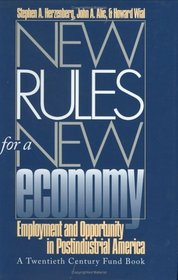 New Rules for a New Economy: Employment and Opportunity in Postindustrial America