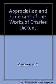 Appreciations & Criticism of the Works of Charles Dickens