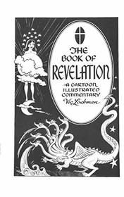 The Book of Revelation: A Cartoon Illustrated Commentary